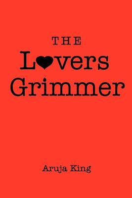 The Lovers Grimmer by King, Aruja
