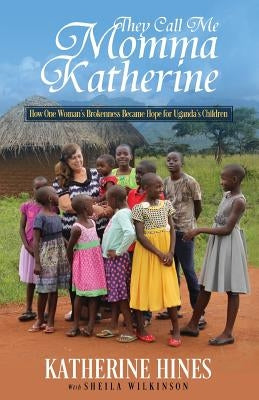 They Call Me Momma Katherine by Hines, Katherine