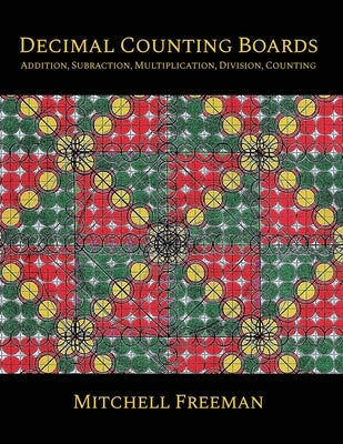 Decimal Counting Boards: (Addition, Subtraction, Multiplication, Division, Counting) by Freeman, Mitchell E.
