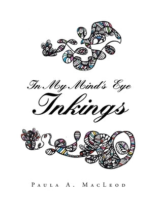 In My Mind's Eye Inkings by MacLeod, Paula a.