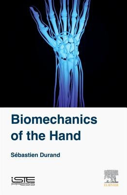 Biomechanics of the Hand by Durand, Sebastian