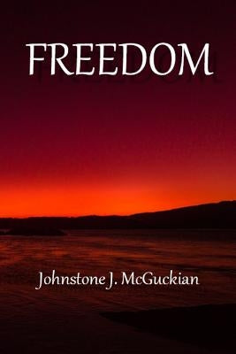 Freedom by McGuckian, Johnstone J.
