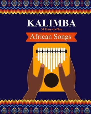 Kalimba. 31 Easy-to-Play African Songs: SongBook for Beginners by Winter, Helen