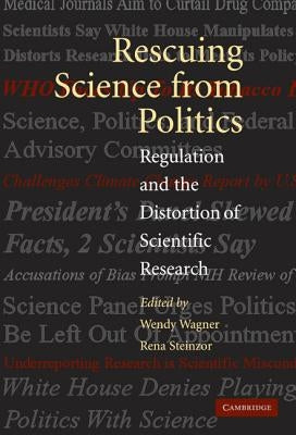 Rescuing Science from Politics by Wagner, Wendy