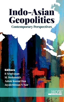 Indo-Asian Geopolitics: Contemporary Perspectives by Srinivasan, R.