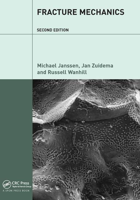 Fracture Mechanics: Fundamentals and Applications by Janssen, Michael