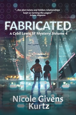Fabricated: A Cybil Lewis SF Mystery by Givens Kurtz, Nicole