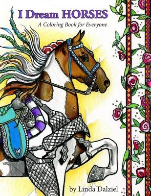 I Dream Horses: A Coloring Book for Everyone by Dalziel, Linda