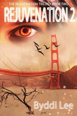 Rejuvenation Book 2: The Rejuvenation Trilogy by Lee, Byddi