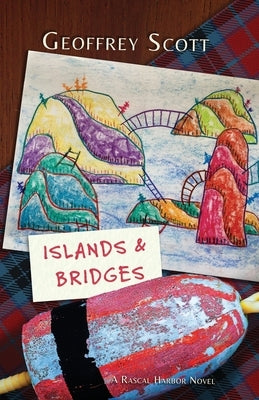 Islands and Bridges: A Rascal Harbor Novel by Scott, Geoffrey