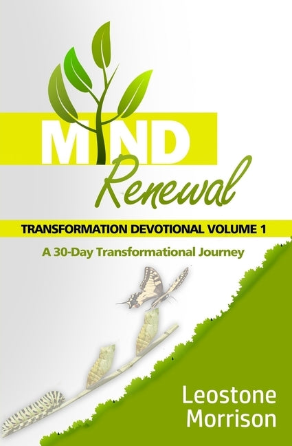 Mind Renewal Transformation Devotional Vol. 1 by Morrison, Leostone