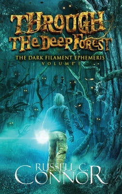 Through the Deep Forest by Connor, Russell C.