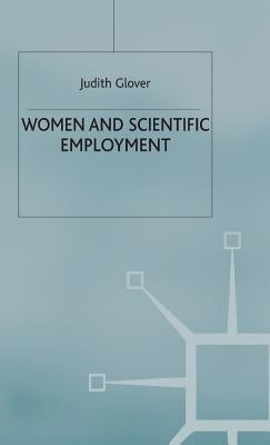 Women and Scientific Employment by Glover, J.