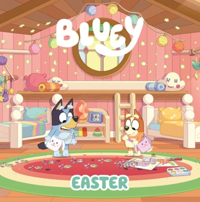 Bluey: Easter by Penguin Young Readers Licenses