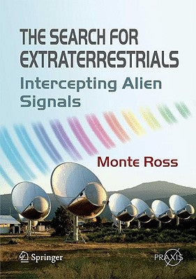 The Search for Extraterrestrials: Intercepting Alien Signals by Ross, Monte
