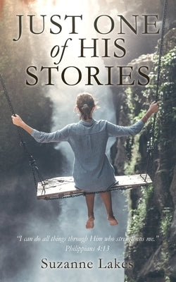 JUST ONE of HIS STORIES by Lakes, Suzanne