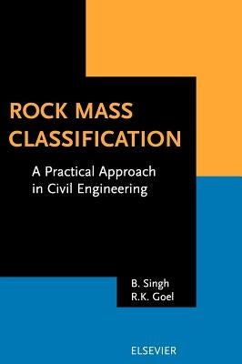 Rock Mass Classification: A Practical Approach in Civil Engineering by Singh, B.
