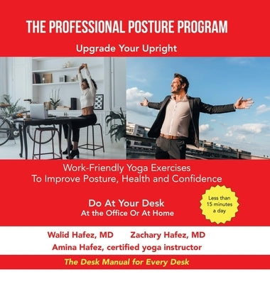 The Professional Posture Program: Work-Friendly Yoga Exercises to Improve Your Posture, Health and Confidence by Hafez, Amina