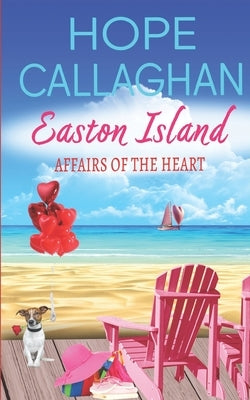 Easton Island: Affairs of the Heart by Callaghan, Hope