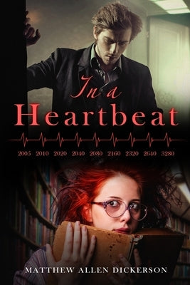 In a Heartbeat by Dickerson, Matthew Allen