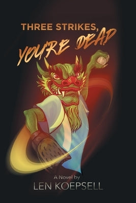 Three Strikes, You're Dead by Koepsell, Len