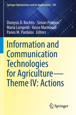 Information and Communication Technologies for Agriculture--Theme IV: Actions by Bochtis, Dionysis D.