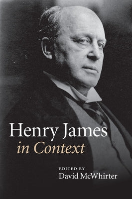 Henry James in Context by McWhirter, David