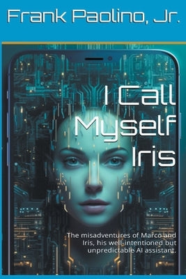 I Call Myself Iris by Paolino, Frank