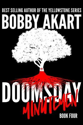 Doomsday Minutemen: A Post-Apocalyptic Survival Thriller by Akart, Bobby
