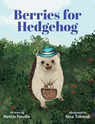Berries for Hedgehog by Neville, Nettie