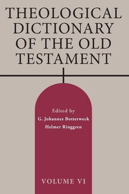 Theological Dictionary of the Old Testament, Volume VI by Botterweck, G. Johannes