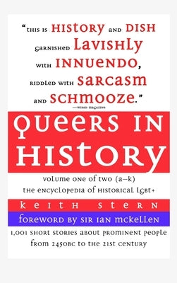 Queers in History Volume One of Two (A-K) by Stern, Keith