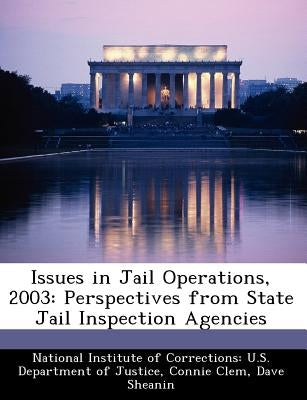 Issues in Jail Operations, 2003: Perspectives from State Jail Inspection Agencies by Clem, Connie