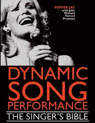 Dynamic Song Performance: The Singer's Bible by Iraheta, Allison