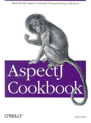 Aspectj Cookbook by Miles, Russ