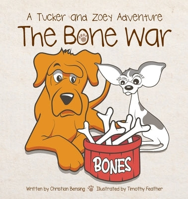 The Bone War: A Tucker and Zoey Adventure by Bensing, Christian