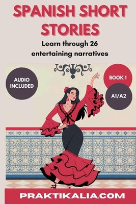 Spanish Short Stories for beginners by Praktikalia