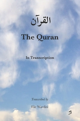 The Quran: In Transcription by Wardini, Elie