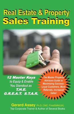 Real Estate & Property Sales Training by Assey, Gerard