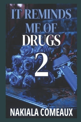 It Reminds Me Of Drugs 2 by Comeaux, Nakiala