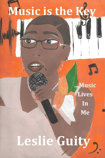 Music is the Key: Music Lives in Me by Guity, Leslie