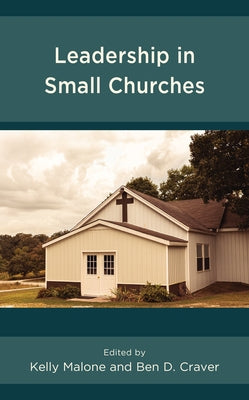 Leadership in Small Churches by Malone, Kelly