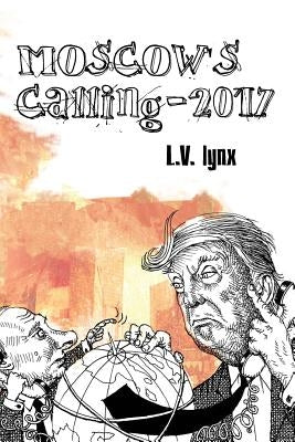 Moscow's Calling - 2017 by Lynx, L. V.