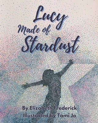 Lucy Made of Stardust by Jo, Tami