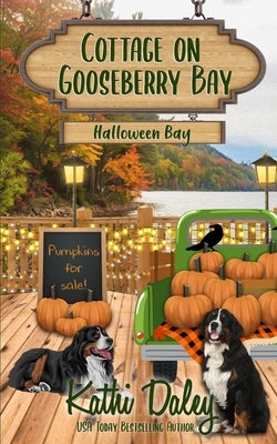 Cottage on Gooseberry Bay: Halloween Bay by Daley, Kathi