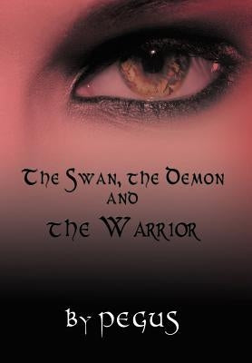The Swan, the Demon and the Warrior by Pegus
