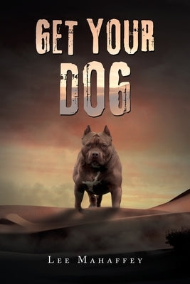 Get Your Dog by Mahaffey, Lee