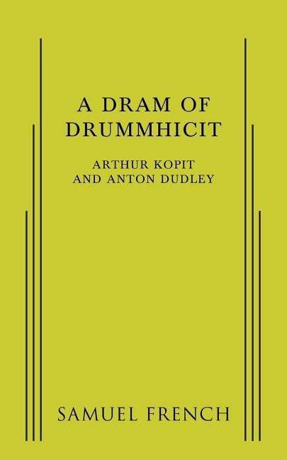 A Dram of Drummhicit by Kopit, Arthur