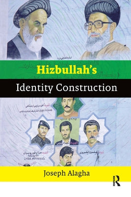 Hizbullah's Identity Construction by Alagha, Joseph