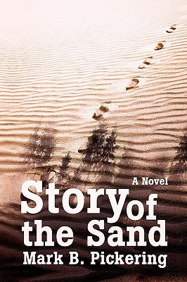 Story of the Sand by Pickering, Mark B.